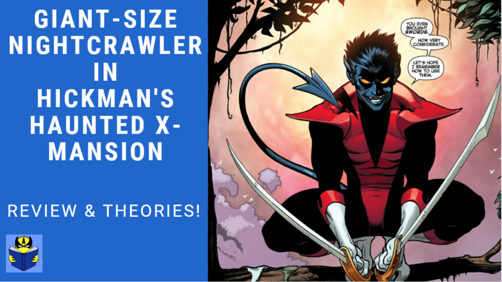 Krakin 'Krakoa # 45: Ulasan Giant-Size Nightcrawler # 1 - Hickman's Haunted X-Mansion!