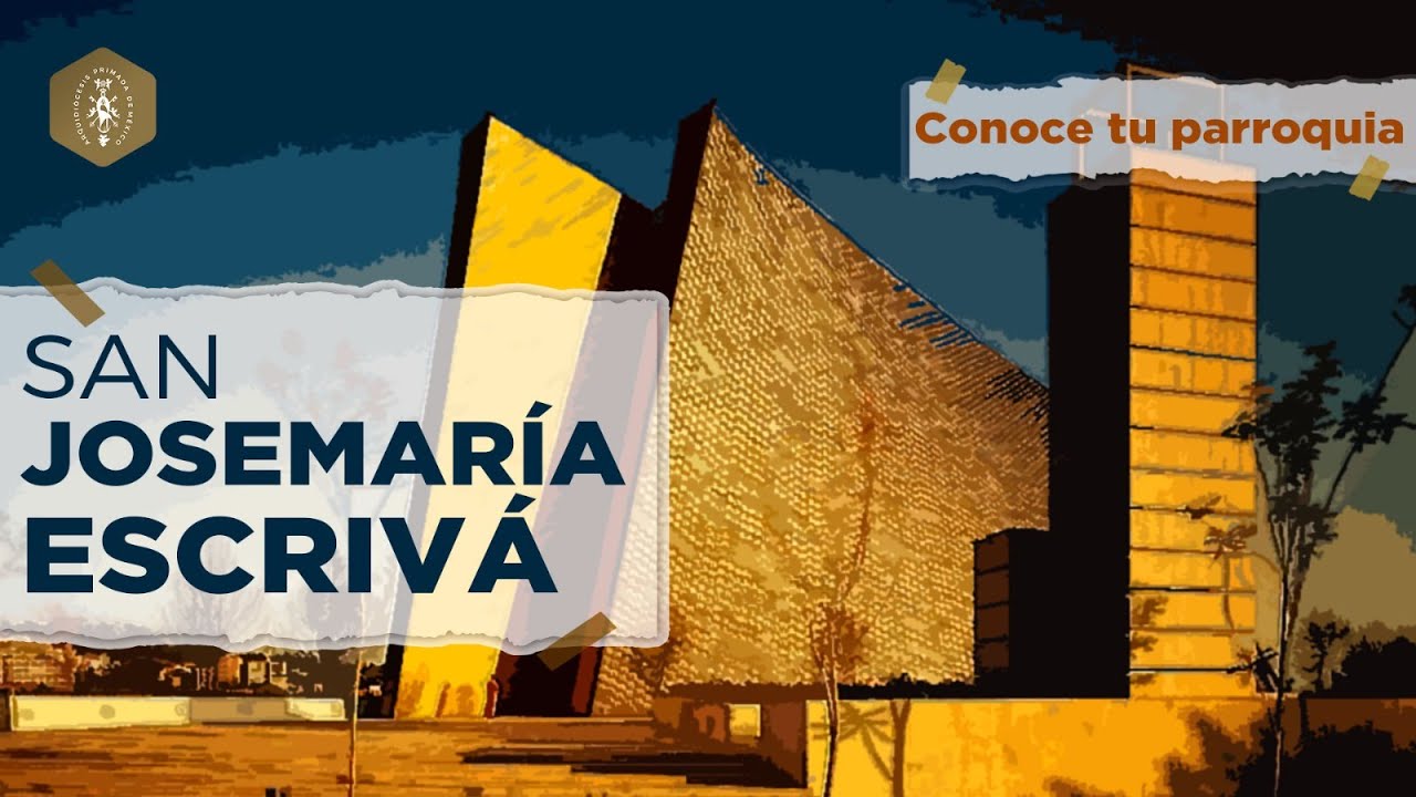 parroquia de san josemaria escriva