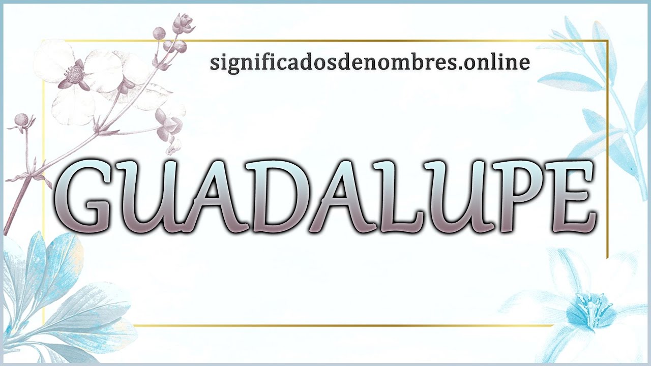 significado de guadalupe